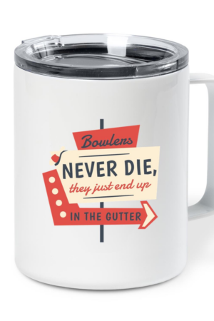 Bowling Retro Quote Bowlers Insulated Coffee Mug 10oz