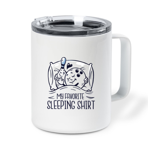 Bowling Sleeping Shirt T Shirt Design Insulated Coffee Mug 10oz