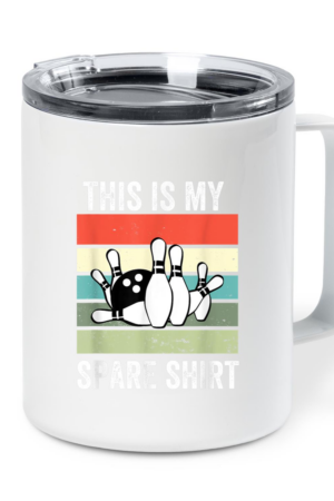 This Is My Spare Bowling Ball Insulated Coffee Mug 10oz